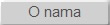 O nama button